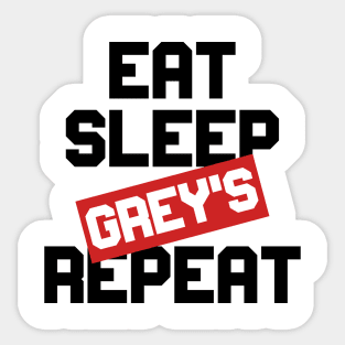 EAT SLEEP GREY'S REPEAT Sticker